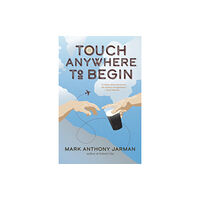 Goose Lane Editions Touch Anywhere to Begin (häftad, eng)