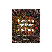 New Society Publishers How We Gather Matters (häftad, eng)