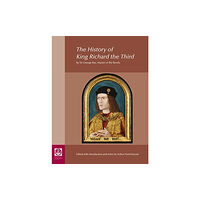 Society of Antiquaries of London The History of King Richard the Third: by Sir George Buc, Master of the Revels (inbunden, eng)