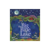 All About Kids Publishing The Big Blue Lake (inbunden, eng)