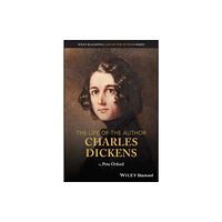 John Wiley And Sons Ltd The Life of the Author: Charles Dickens (häftad, eng)