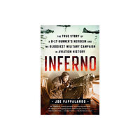 St Martin's Press Inferno: The True Story of a B-17 Gunner's Heroism and the Bloodiest Military Campaign in Aviation History (häftad, eng)