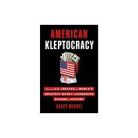 St. Martin's Publishing Group American Kleptocracy (inbunden, eng)