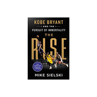 St. Martin's Publishing Group The Rise: Kobe Bryant and the Pursuit of Immortality (inbunden, eng)