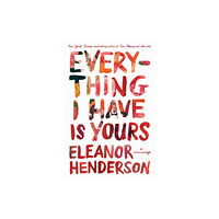 Flatiron Books Everything I Have Is Yours (inbunden, eng)