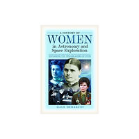 Pen & Sword Books Ltd A History of Women in Astronomy and Space Exploration (inbunden, eng)