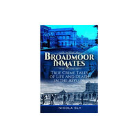 Pen & Sword Books Ltd Broadmoor Inmates (inbunden, eng)