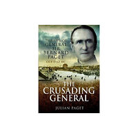 Pen & Sword Books Ltd The Crusading General (häftad, eng)