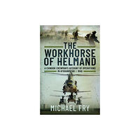 Pen & Sword Books Ltd The Workhorse of Helmand (inbunden, eng)