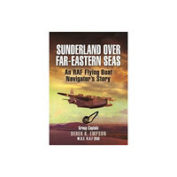 Pen & Sword Books Ltd Sunderland Over Far-Eastern Seas - Mono PB edition (häftad, eng)