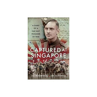 Pen & Sword Books Ltd Captured at Singapore (inbunden, eng)