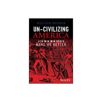 John Wiley & Sons Inc Un-Civilizing America (inbunden, eng)