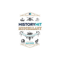 Hodder & Stoughton The History Hit Miscellany of Facts, Figures and Fascinating Finds introduced by Dan Snow (häftad, eng)