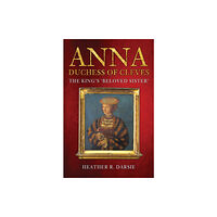 Amberley Publishing Anna, Duchess of Cleves (häftad, eng)