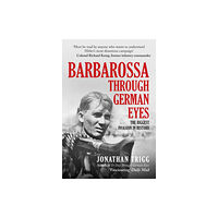 Amberley Publishing Barbarossa Through German Eyes (inbunden, eng)