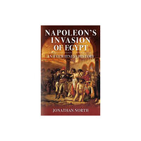 Amberley Publishing Napoleon's Invasion of Egypt (inbunden, eng)