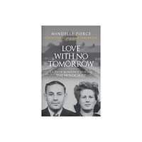 Amberley Publishing Love with No Tomorrow (häftad, eng)