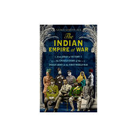 Little, Brown Book Group The Indian Empire At War (inbunden, eng)