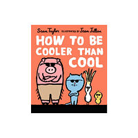 Walker Books Ltd How to Be Cooler than Cool (inbunden, eng)