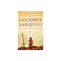 Bloomsbury Publishing PLC Goodbye Sarajevo (häftad, eng)