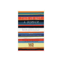 Bloomsbury Publishing PLC This Is Not a Border (häftad, eng)