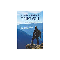 Austin Macauley Publishers A Hitchhiker's Triptych (häftad, eng)