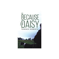Austin Macauley Publishers All Because of Daisy (häftad, eng)