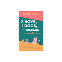 Austin Macauley Publishers 3 Boys, 2 Dogs, 1 (Ex) Husband and Absolutely No Idea (häftad, eng)