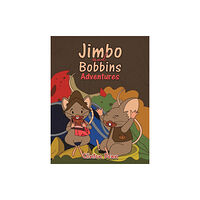 Austin Macauley Publishers Jimbo and Bobbins Adventures (häftad, eng)