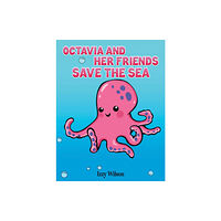 Austin Macauley Publishers Octavia and Her Friends Save the Sea (häftad, eng)