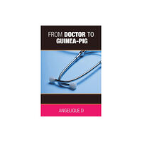 Austin Macauley Publishers From Doctor to Guinea-pig (häftad, eng)
