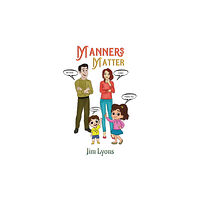 AUSTIN MACAULEY PUBLISHERS LTD Manners Matter (häftad, eng)