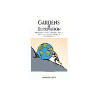 Austin Macauley Publishers Gardens of Deprivation (häftad, eng)
