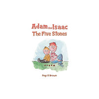 Austin Macauley Publishers Adam and Isaac - The Five Stones (häftad, eng)