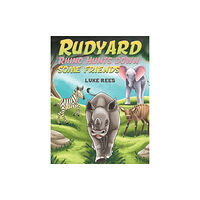 AUSTIN MACAULEY PUBLISHERS LTD Rudyard Rhino Hunts down some Friends (häftad, eng)