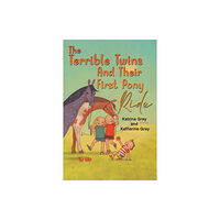 Austin Macauley Publishers The Terrible Twins And Their First Pony Ride (häftad, eng)