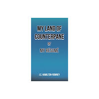 Austin Macauley Publishers My Land of Counterpane or My Resume (inbunden, eng)