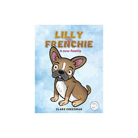 Austin Macauley Publishers Lilly The Frenchie (häftad, eng)