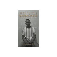 Austin Macauley Publishers From a Little Neighborhood (inbunden, eng)