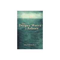 Austin Macauley Publishers The Deeper Water is Ashore (häftad, eng)