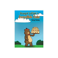 Austin Macauley Publishers Dougal LeClair's Incredible Cake (häftad, eng)
