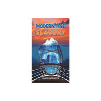 Austin Macauley Publishers Modern Age Slavery (inbunden, eng)