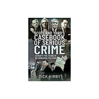 Pen & Sword Books Ltd Scotland Yard's Casebook of Serious Crime (inbunden, eng)