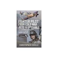 Pen & Sword Books Ltd Fighter Pilot: From Cold War Jets to Spitfires (inbunden, eng)