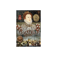 Pen & Sword Books Ltd Queen Elizabeth I (inbunden, eng)