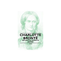 Read Books Charlotte Bronte - Influential Women in History (häftad, eng)