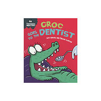 Hachette Children's Group Experiences Matter: Croc Goes to the Dentist (inbunden, eng)