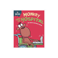 Hachette Children's Group Experiences Matter: Monkey Goes to Hospital (häftad, eng)