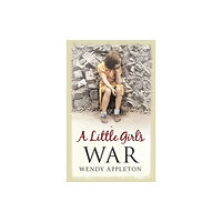 Amberley Publishing A Little Girl's War (häftad, eng)