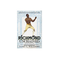 Amberley Publishing Richmond Unchained (häftad, eng)